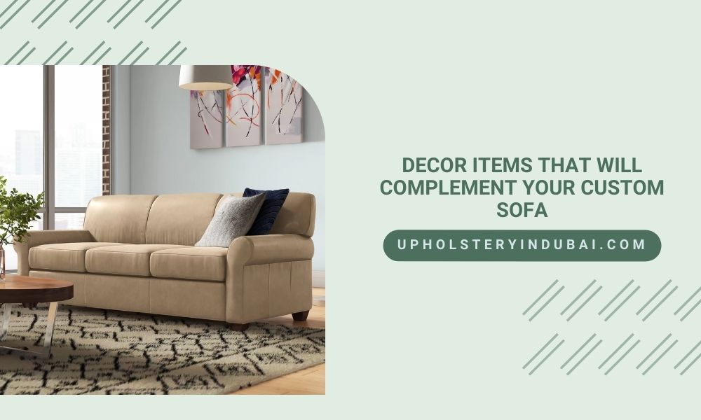 Decor Items That Will Complement Your Custom Sofa